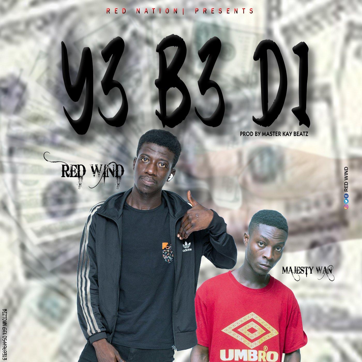 Red Wind - Y3 B3 Di ft Majusty Wan (Prod.By Master Kay Beatz)_ghnation.net
