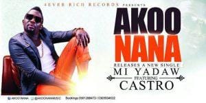 Akoo Nana – Mi Yadaw ft Castro – Mp3 Download