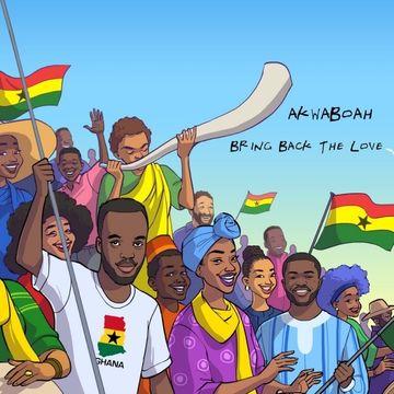 Akwaboah - Bring Back The Love - Mp3 Download_ghnation.net