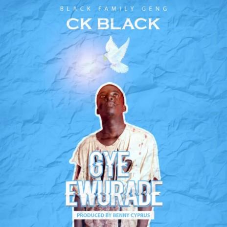 CK Black - Gye Ewurade - Mp3 Download_ghnation.net