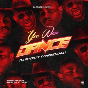DJ OP Dot – You Wan Dance ft Chinko Ekun – Mp3 Download