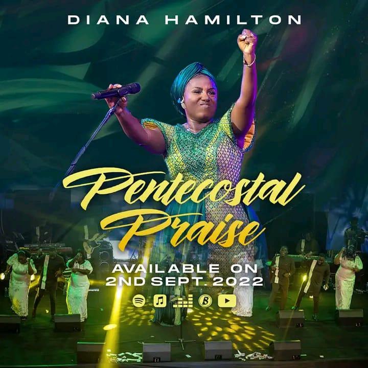 Diana Hamilton - Pentecostal Praise - Mp3 Download_ghnation.net