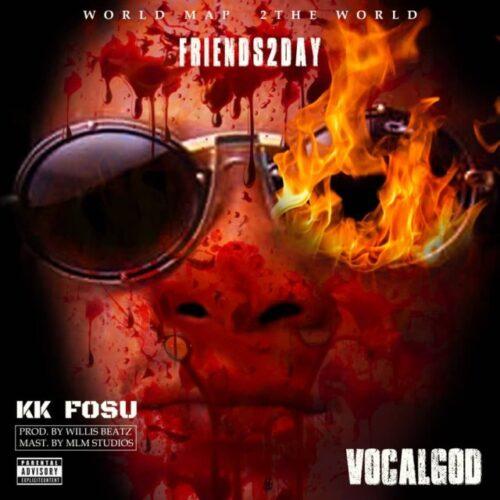 K.K Fosu - Friends2Day - Mp3 Download_ghnation.net