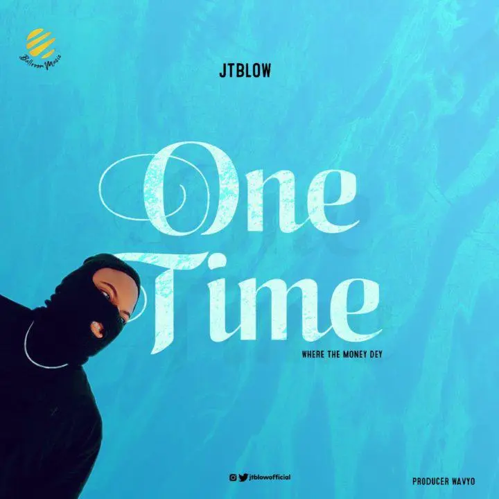 JTBlow - One Time Where The Money Dey - Mp3 Download_ghnation.net