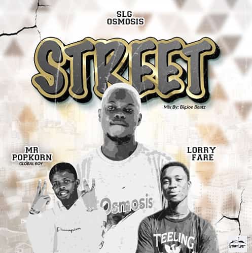 Street - SLG Osmosis x Mr Popkorn & Lorry Fare - Mp3 Download_ghnation.net