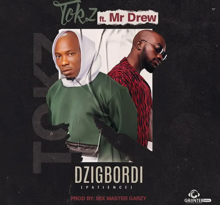 Tokz - Dzigbordi ft Mr Drew - Mp3 Download_ghnation.net