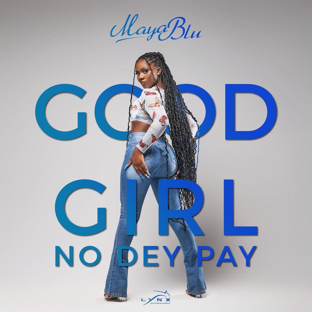 Maya Blu - Good Girl No Dey Pay (Live Performance) - Mp3 Download_ghnation.net