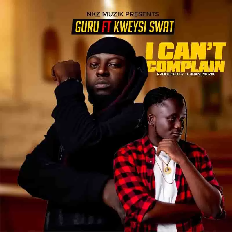 Guru - I Can't Complain ft Kweysi Swat - Mp3 Download_ghnation.net