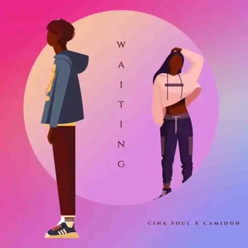 Cina Soul - Waiting ft Camidoh - Mp3 Download_ghnation.net