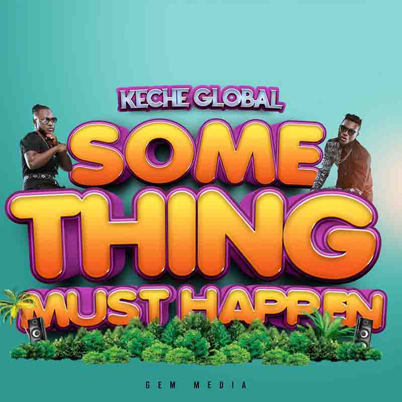 Keche - Something Must Happen - Mp3 Download_ghnation.net