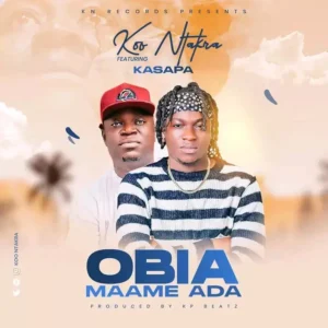 Koo Ntakra - Obia Maame Ada ft Kasapa - Mp3 Download_ghnation.net