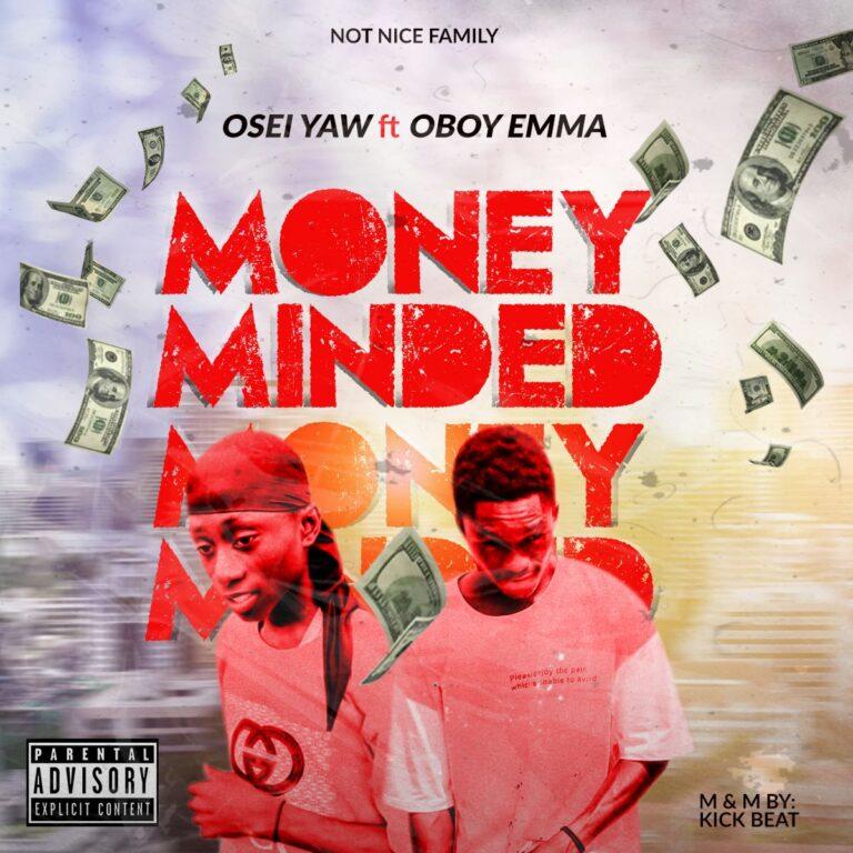 Osei Yaw - Money Minded ft Oboy Emma - Mp3 Download