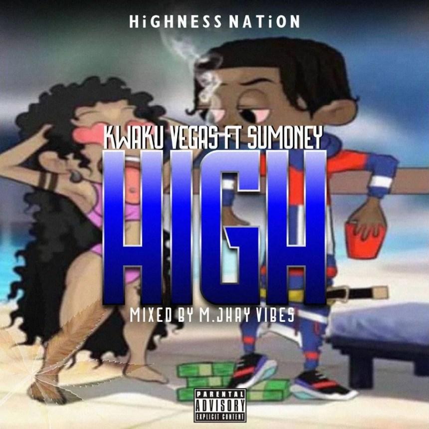 Kwaku Vegas - High ft Sumoney - Mp3 Download_ghnation.net