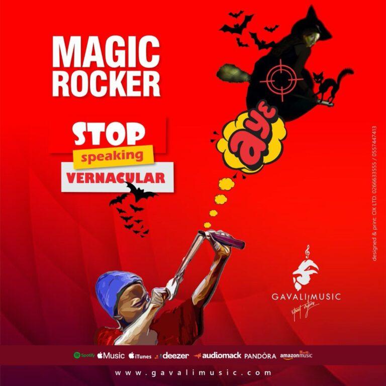 Magic Rocker - Stop Speakin Vernacular - Mp3 Download_ghnation.net