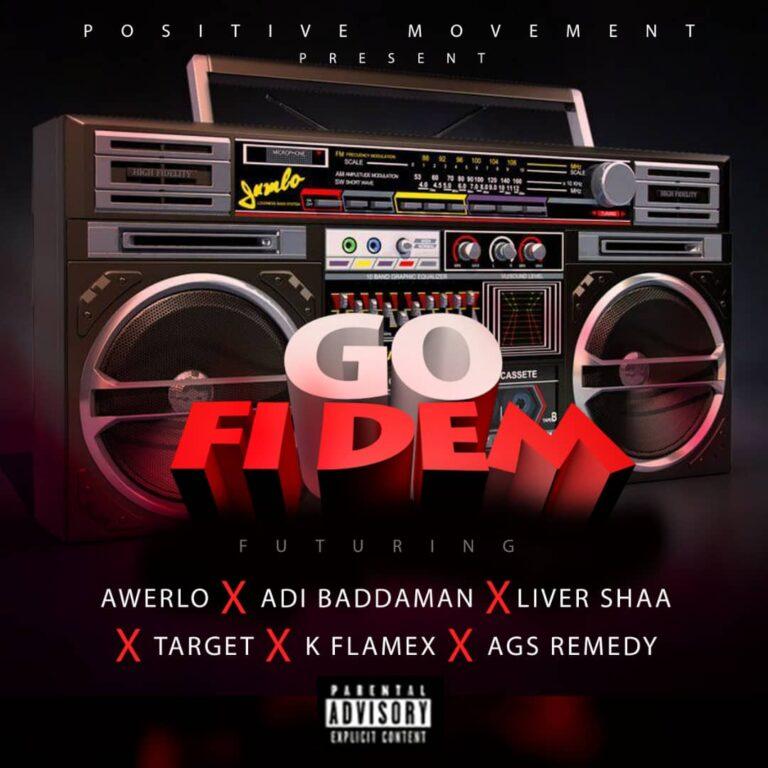Awerlo - Go Fi Dem ft Adi Baddaman x Liver Shaa x Target x K Flamex x AGS Remedy - Prod By Meet Beatz - Mp3 Download_ghnation.net