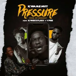 Kwame Nut – Pressure (Remix) ft Ypee x Kweku Flick – Mp3 Download