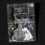 Kweku Nick - Fuck It Out ft K Black x Kwesi Black_ghnation.net