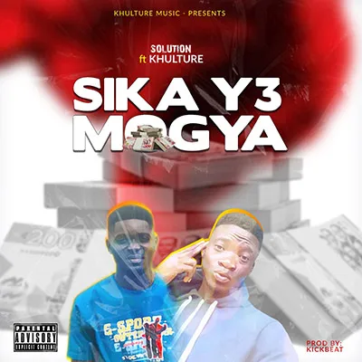 Solution - Sika Y3 Mogya ft Khulture_ghnation.net