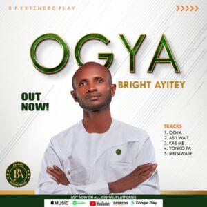 Bright Ayitey - Ogya - Mp3 Download
