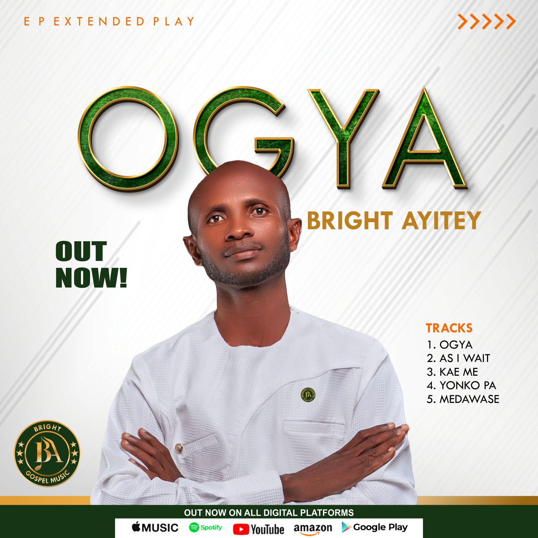 Bright Ayitey - Ogya - Mp3 Download