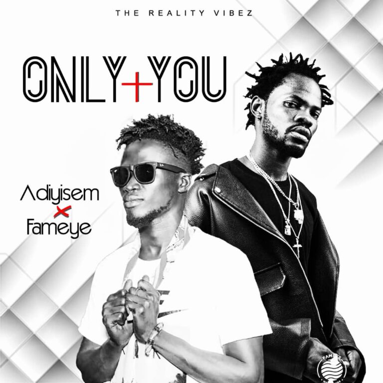 Adiyisem - Only You x Fameye - Mp3 Download