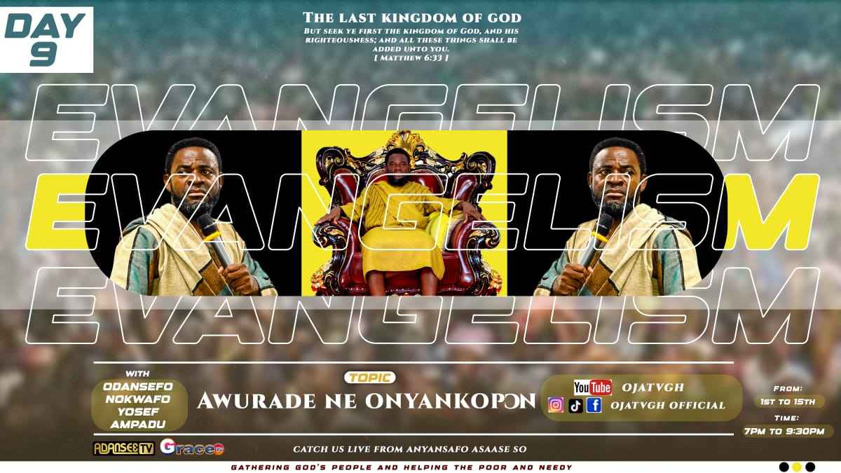 (( LIVE STREAMING )) AWURADE NE NYANKOPƆN (National Evangelism Day 9).