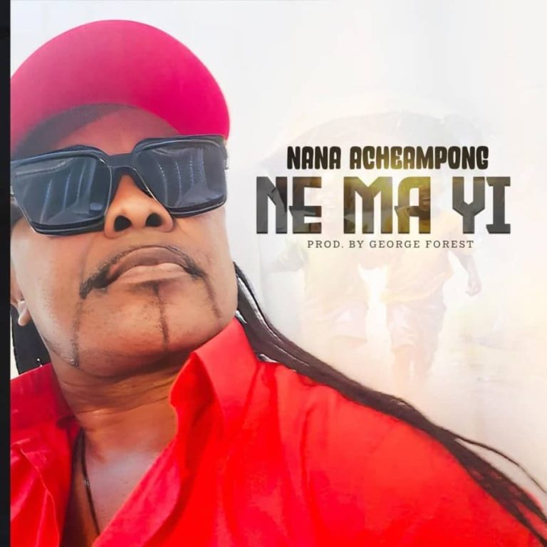 Nana Acheampong - Ne Ma Yi - Mp3 Download