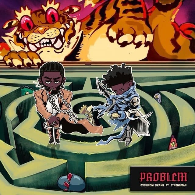 Oseikrom Sikanii - Problem ft Strongman - Mp3 Download