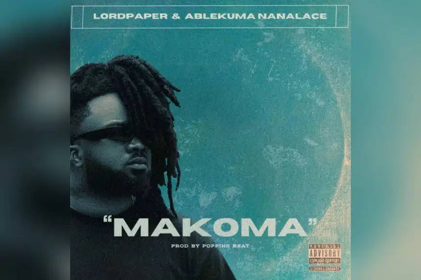 Lord Paper - Makoma - Ablekuma Nana Lace - Mp3 Download